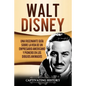 Walt Disney: Una Fascinante Guía sobre la Vida de un Empresario Americano y Pionero en los Dibujos Animados - Paperback