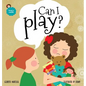 Can I play?: An illustrated book for kids about sharing - Hardcover
