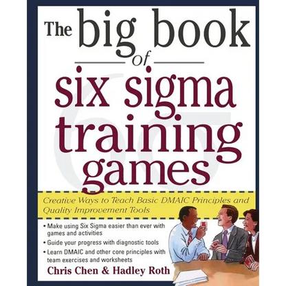 The Big Book of Six SIGMA Training Games: Proven Ways to Teach Basic Dmaic Principles and Quality Improvement Tools - Paperback