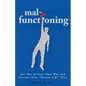 mal-e functioning: Get Out Of Your Own Way and Execute Your "Dream Life" Play - Paperback