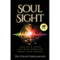 Soul Sight: Lead with vision. Live with intention. Impact with purpose. - Paperback