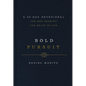 Bold Pursuit: A 90-Day Devotional for Men Seeking the Heart of God (90 Daily Devotions) - Hardcover
