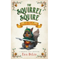 The Squirrel Squire: and the Tournament of Oaks - Paperback