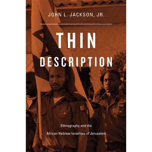Thin Description: Ethnography and the African Hebrew Israelites of Jerusalem - Hardcover