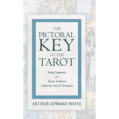 The Pictorial Key to the Tarot - Being Fragments of a Secret Tradition Under the Veil of Divination - Hardcover