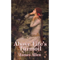 Above Life's Turmoil - Hardcover