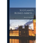 Scotland's Ruined Abbeys .. - Paperback