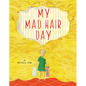 My Mad Hair Day - Hardcover