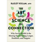 The Art and Science of Connection: Why Social Health Is the Missing Key to Living Longer, Healthier, and Happier - Hardcover