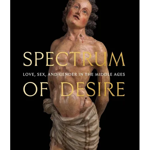 Spectrum of Desire: Love, Sex, and Gender in the Middle Ages - Paperback