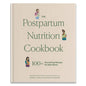 The Postpartum Nutrition Cookbook: Postpartum Gifts for Mom - Hardcover