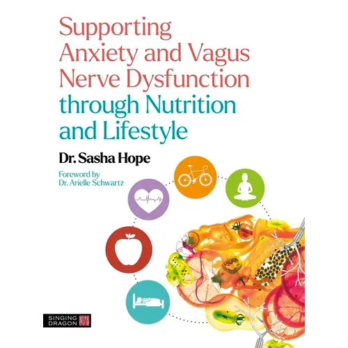 Supporting Anxiety and Vagus Nerve Dysfunction Through Nutrition and Lifestyle - Paperback