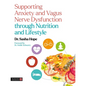 Supporting Anxiety and Vagus Nerve Dysfunction Through Nutrition and Lifestyle - Paperback