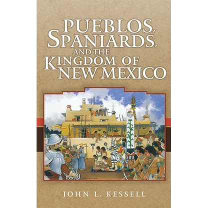 Pueblos, Spaniards, and the Kingdom of New Mexico - Paperback