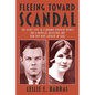 Fleeing Toward Scandal: The Secret Lives of a Runaway Kentucky Heiress and a Nashville Aristocrat and How They Were Exposed in Texas - Paperback