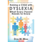 Raising a Child with Dyslexia: What Every Parent Needs to Know - Hardcover