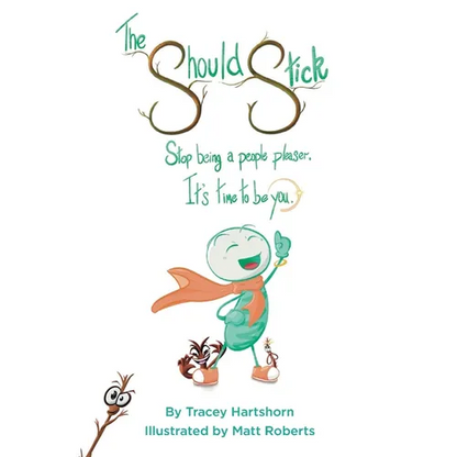 The Should Stick: Stop Being a People Pleaser, It's Time to Be You - Paperback