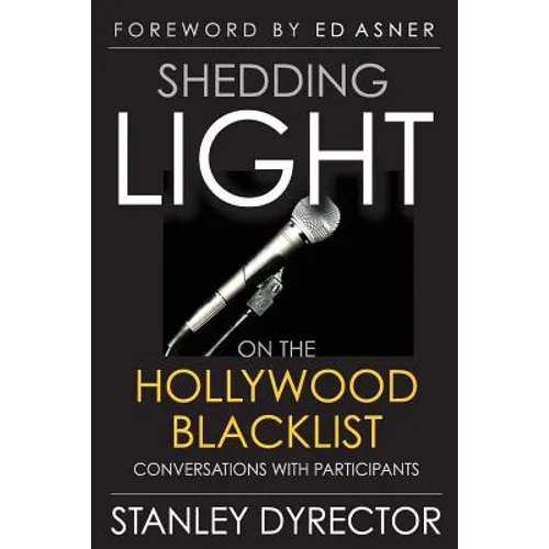Shedding Light on the Hollywood Blacklist: Conversations with Participants - Paperback