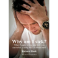 Why am I sick?: What's really wrong and how you can solve it using META-Medicine (r) - Paperback