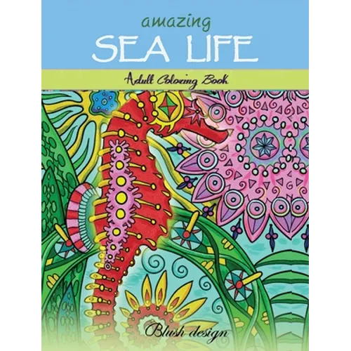 Amazing Sea Life: Adult Coloring Book - Hardcover