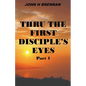Thru the First Disciple's Eyes - Paperback