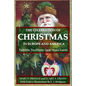 The Celebration of Christmas In Europe and America: Yuletide Traditions from Many Lands - Paperback