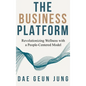 The Business Platform: Revolutionizing Wellness with a People-Centered Model - Hardcover