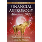 Financial Astrology Almanac 2022: Trading & Investing Using the Planets - Paperback