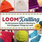 Loom Knitting: An All-Inclusive Guide to Starting to Knit Gorgeous Things by Loom - Paperback