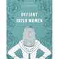 Defiant Irish Women - Paperback