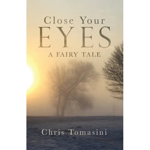 Close Your Eyes: A Fairy Tale - Paperback
