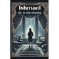 Ishmael Or, In the Depths - Paperback