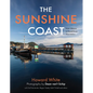 The Sunshine Coast: From Gibsons to Powell River, 3rd Edition - Hardcover