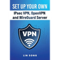 Set Up Your Own IPsec VPN, OpenVPN and WireGuard Server - Hardcover