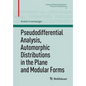 Pseudodifferential Analysis, Automorphic Distributions in the Plane and Modular Forms - Paperback