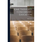 Some Thoughts Concerning Education - Hardcover