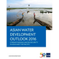 Asian Water Development Outlook 2016: Strengthening Water Security in Asia and the Pacific - Paperback