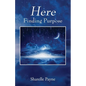 Here: Finding Purpose - Paperback