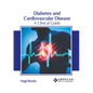 Diabetes and Cardiovascular Disease: A Clinical Guide - Hardcover