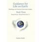 Guidance for Life on Earth: Teachings and Practices from Inner Guides - Book Three - Paperback
