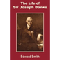 The Life of Sir Joseph Banks - Paperback
