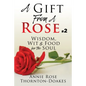 A Gift From A Rose #2: Wisdom, Wit & Food for the Soul - Paperback