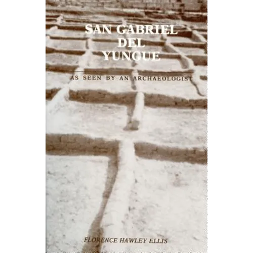 San Gabriel del Yungue: As Seen By An Archaeologist - Paperback