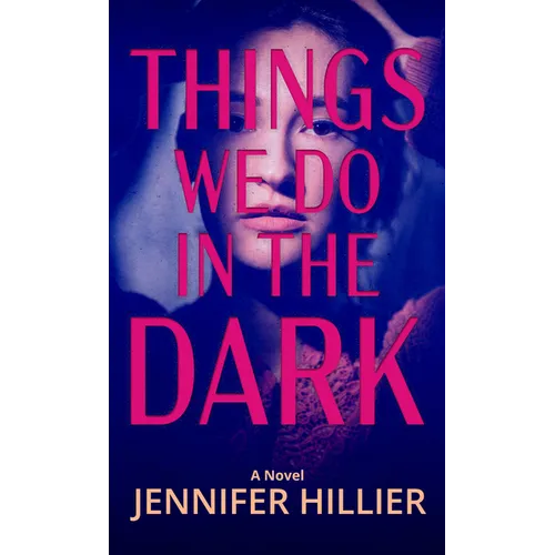 Things We Do in the Dark - Library Binding