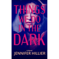 Things We Do in the Dark - Library Binding