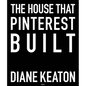 The House That Pinterest Built - Hardcover