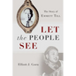 Let the People See: The Story of Emmett Till - Hardcover