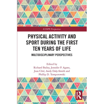 Physical Activity and Sport During the First Ten Years of Life: Multidisciplinary Perspectives - Paperback