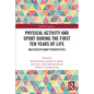 Physical Activity and Sport During the First Ten Years of Life: Multidisciplinary Perspectives - Paperback