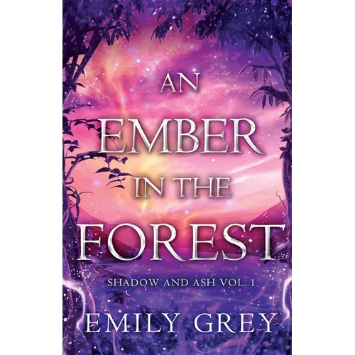 An Ember in the Forest: Shadow and Ash Vol. I - Paperback